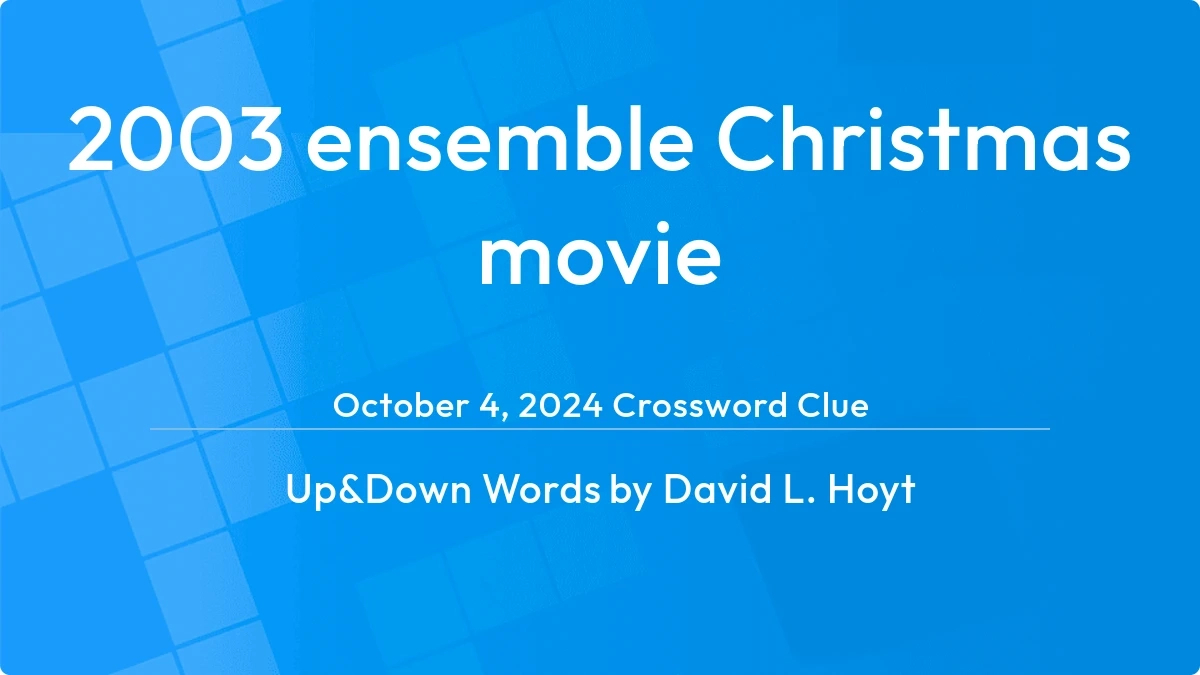 2003 ensemble christmas movie answer up and down words clue throughout ensemble christmas movie crossword 2003 Ensemble Christmas Movie Answer - Up And Down Words Clue throughout Ensemble Christmas Movie Crossword